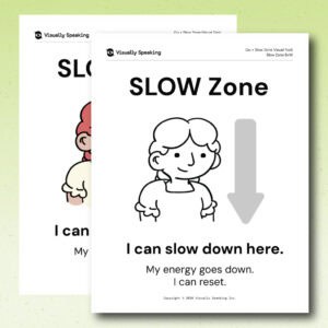 Product preview for the Go + Slow visual support tool showing black-and-white and color versions of the “Slow Zone” printable page in portrait format. The front black-and-white page shows a learner beside a downward arrow with the phrases “I can slow down here,” “My energy goes down,” and “I can reset,” while the color version appears layered behind it.